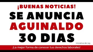 AGUINALDO 30 DIAS CUANDO SE APRUEBA [upl. by Ordisi822]