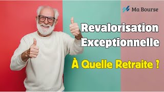 À quel niveau de retraite avezvous droit à la revalorisation exceptionnelle [upl. by Placida]