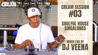 Cream Session 03  DJ Veena  Soulful House Singalongs [upl. by Lezti]