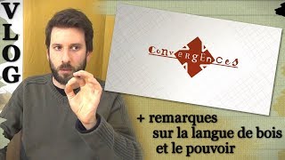 Vlog Convergences  langue de bois amp pouvoir [upl. by Cadal336]