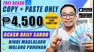 GCASH EASY COPY PASTE  PAYOUT DAILY P4500  NO PUHUNAN NO GAME 100 PROMISE LEGIT CELLPHONE GAMIT [upl. by Bala603]