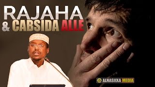 RAJAHA amp CABSIDA ALLE ᴴᴰ┇ Sh Mustafe Xaaji Ismaaciil [upl. by Sawtelle]