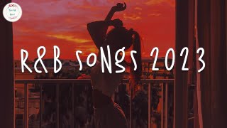 RampB songs 2023 🍷 RampB music 2023  Best rnb songs playlist [upl. by Ainav]