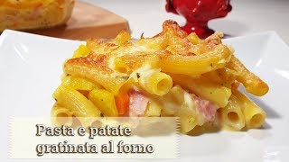 Pasta e patate gratinata al forno  ricetta di Creativa in cucina [upl. by Amaris]