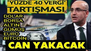 Vergi Can Yakacak Dolar Borsa Altın Euro Bitcoin Gümüş Ne Olacak [upl. by Iatnahs248]