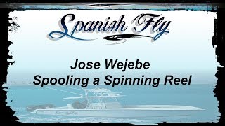 Fishing Tips Spooling A Spinning Reel With Braided Fishing Line  SpanishFlyTVJose Wejebe [upl. by Assiroc384]