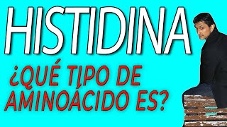 Qué tipo de aminoácido es la HISTIDINA [upl. by Dong]