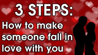 How to make someone fall in love with you  3 Steps to getting your crush to love you [upl. by Leandra]