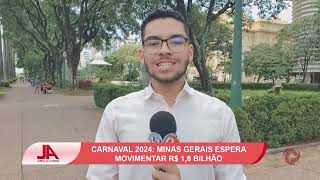 Carnaval 2024 Minas Gerais espera movimentar R 18 bilhão [upl. by Rist]