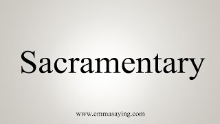 How To Say Sacramentary [upl. by Enelak]