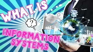 What is Information Systems [upl. by Nyahs]