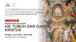 HR TUBUH DAN DARAH KRISTUS  Minggu 2 Juni 2024  0600 WIB  Gereja Katedral St Petrus Bandung [upl. by Anaiviv]