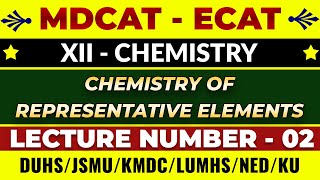 MDCATECAT2024  XIICHEM  CH1  Lec2  Chemistry of Representative Elements [upl. by Wilkison]