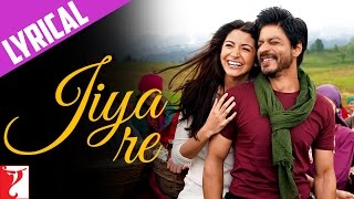 Lyrical  Jiya Re  Song with Lyrics  Jab Tak Hai Jaan  Shah Rukh Khan  Anushka Sharma  Gulzar [upl. by Nuyh]