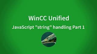 WinCC Unified V16 String handling Part 12 with JavaScipt length charAt indexOf lastIndexof [upl. by Aggappera676]