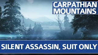 【ヒットマン３】HITMAN 3  6 Untouchable・CARPATHIAN MOUNTAINS（ProSilent AssassinSuit Only） [upl. by Nakashima179]