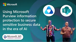 Using Purview Information Protection to secure sensitive business data in the era of AI [upl. by Naut]