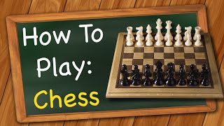 How to Play Chess [upl. by Hailahk]