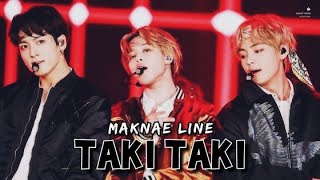 Taki Taki  Maknae Line  FMV [upl. by Caitrin]