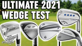 The Ultimate 2021 Golf Wedges Test [upl. by Stoeber459]