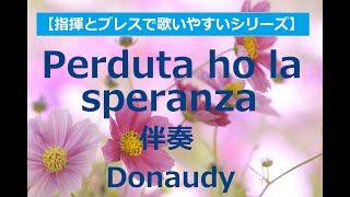 Perduta ho la speranza私は望みを失ってしまったDonaudy《伴奏》accompaniment [upl. by Bulley650]