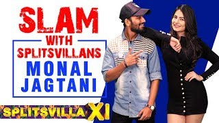 Slam With Splitsvillan Ft Monal Jagtani  Splitsvilla 11 [upl. by Ramon]