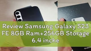 Review Samsung Galaxy S23 FE 8GB Ram256GB Storage 64 inches 4500 mAh Battery [upl. by Helaine]