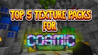 TOP 5 TEXTURE PACKS FOR COSMIC PRISONS  Minecraft Prisons Cosmic Prisons [upl. by Alicirp]