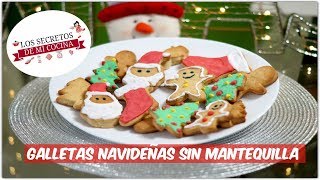 GALLETAS NAVIDEÑAS SIN MANTEQUILLA 🎄LOS SECRETOS DE MI COCINA 🎄 [upl. by Asecnarf121]