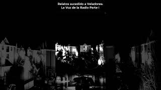 La Voz de la Radio Parte I relatosobrenatural paranormal historiasreales fantasmas miedo [upl. by Eelyab830]