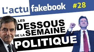 LES DESSOUS DE LA SEMAINE POLITIQUE Actu Fakebook 28 [upl. by Lucian321]