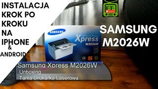 JAK ZAINSTALOWAĆ DRUKARKĘ SAMSUNG M2026W HP 107A  UNBOXING FT32 [upl. by Inilahs]