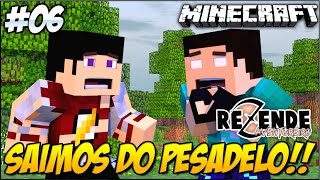 Minecraft  REZENDE AVENTUREIRO 2  SAÍMOS DO PESADELO 6 [upl. by Izaak751]