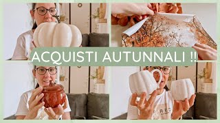 🍂 Shopping dAutunno per la Casa i miei ACQUISTI per uno stile accogliente [upl. by Enoed496]