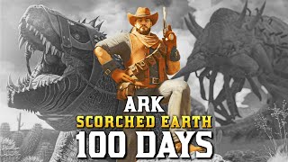 I Spent 100 Days in a Prehistoric Desert ARK Ascended Scorched Earth [upl. by Bellanca]