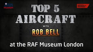 Londons Top 5 Aircraft with Rob Bell [upl. by Keyek]