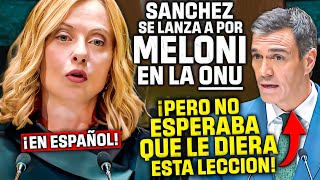 MELONI ¡¡EN ESPAÑOL se HARTA en la ONU de los ATAQUES de SÁNCHEZ ¡¡Y DA ESTA LECCIÓN HISTÓRICA [upl. by Beauchamp]