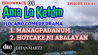 ILOCANO COMEDY DRAMA  MANAGPADANOM  HOTCAKE NI ABALAYAN  ANIA LA KETDIN THROWBACK 08 [upl. by Ahsied]