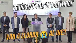 LOS PARÁSITOS Y CASCAJO DE LA POLÍTICA MEXICANA VAN A LLORAR AL INE VS LA SOBRE REPRESENTACIÓN [upl. by Enael315]