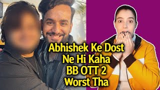 Abhishek Malhan Ke Dost Ne Ye Kya Keh Diya Bigg Boss OTT 2 Worst Tha [upl. by Snook]