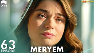 MERYEM  Episode 63  Turkish Drama  Furkan Andıç Ayça Ayşin  Urdu Dubbing  RO1Y [upl. by Pius849]