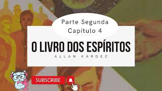 Audiolivro O Livro dos Espíritos  Allan Kardec Parte Segunda Capítulo 4 [upl. by Innoc]