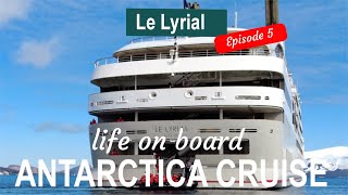 Luxury cruise to Antarctica life on board Le Lyrial EP5 [upl. by Ehcor506]