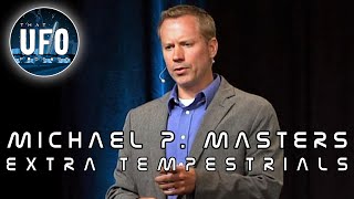 Dr Michael P Masters  Extratempestrials  That UFO Podcast [upl. by Daren]