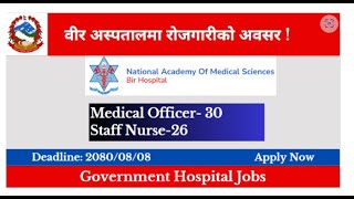 Government Job Vacancy at Bir Hospital New Vacancy for 30 Medical Officers 26 Staff Nurses 2023 [upl. by Aeel73]