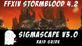 Sigmascape V30 Guide FFXIV Stormblood [upl. by Anyk]