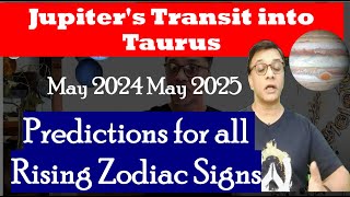 Jupiters Transit into Taurus  May 2024 May 2025  Predictions for all Rising Zodiac Signs [upl. by Arleyne569]