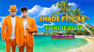 Shade ft JAx  Tori Seduti Pletto Dance Remix [upl. by Aneras]