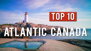 TOP 10 THINGS TO DO IN ATLANTIC CANADA [upl. by Aseram]