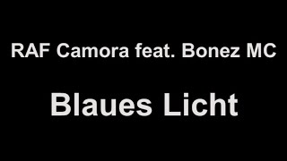 RAF Camora feat Bonez MC  Blaues Licht lyrics [upl. by Yessac270]